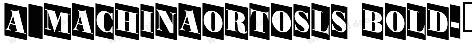 a_MachinaOrtoSls Bold字体转换
